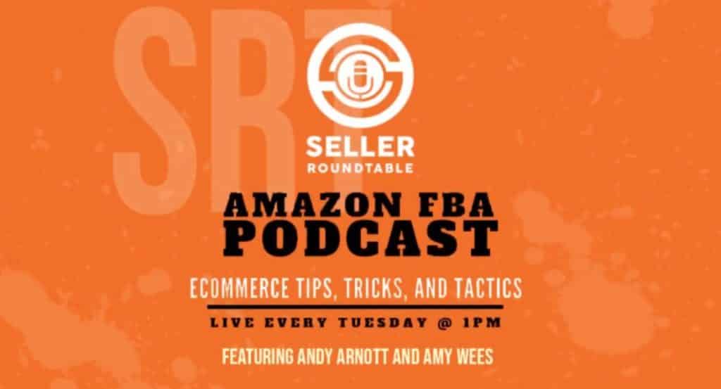 Seller Roundtable Amazon FBA Podcast